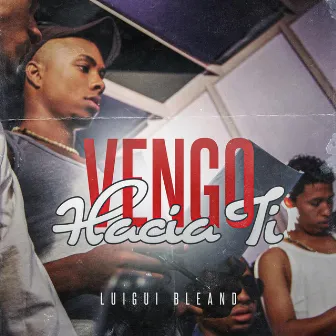 Vengo Hacia Ti by Luigui Bleand