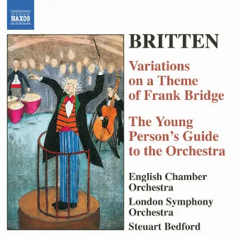 Britten: The Young Person's Guide To the Orchestra / Variations On A Theme of Frank Bridge by Steuart Bedford