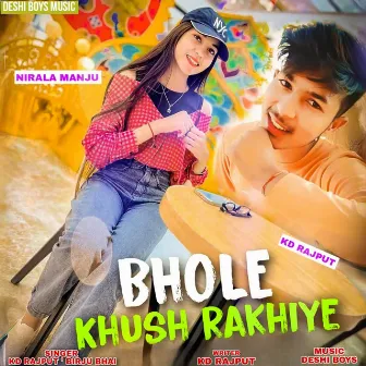 Bhole Khush Rakhiye by 