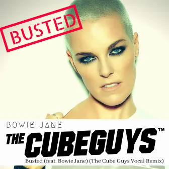 Busted (The Cube Guys Vocal Remix) by Bowie Jane