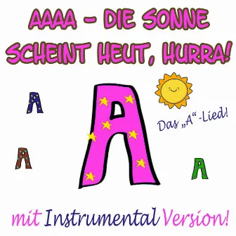 AAAA - Die Sonne scheint heut, hurra! (Das A Lied) by Unknown Artist