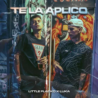 Te la Aplico by LITTLE FLACKO