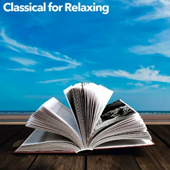 Classical for Relaxing by Baby Classical Songs Orchestra