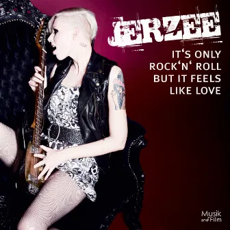 It's Only Rock' n' Roll But it Feels Like Love - Single by Jerzee