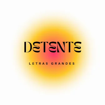 Detente by Letras Grandes