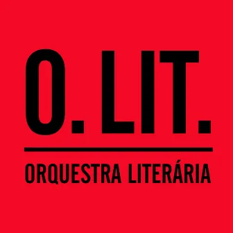 O. Lit. (Orquestra Literária) by Flu