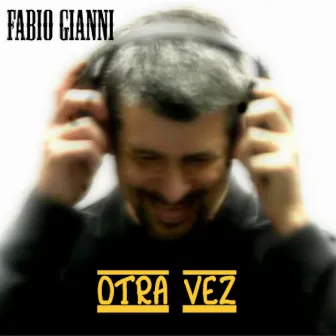 Otra vez by Fabio Gianni