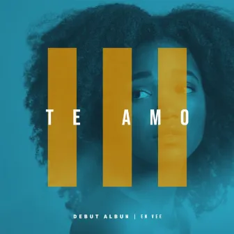 Te Amo by En Vee