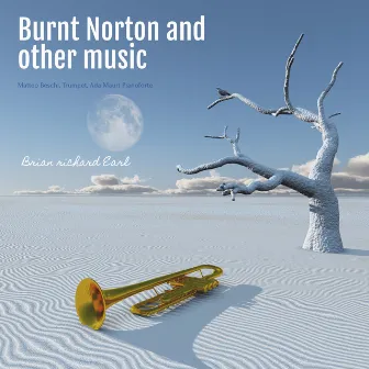 Burnt Norton and Other Music by Matteo Beschi