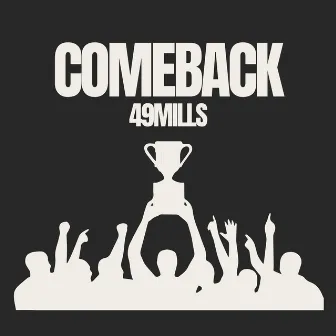 Comeback by 49Mills