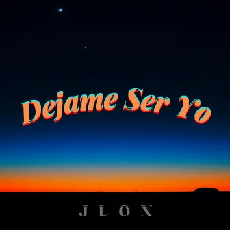 Dejame Ser Yo by Jlon