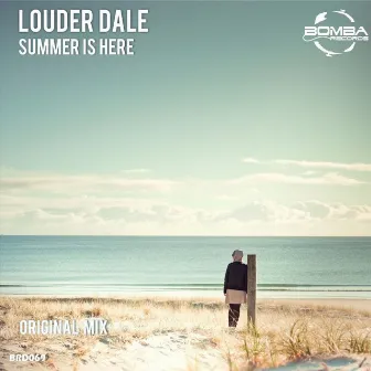 Summer Is Here by Louder Dale