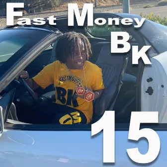 15 by Fast Money BK