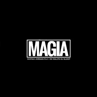 Magia by Mistah Jordan