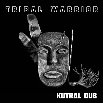 Tribal Warrior by Kutral Dub