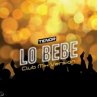 Lo Bebe (Club Mix Version) by Tenor