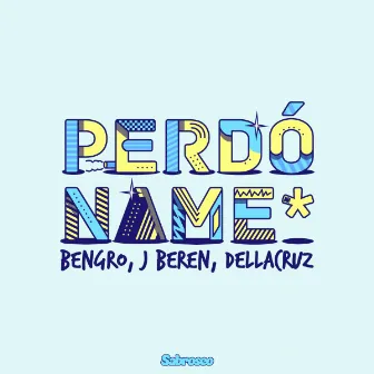 Perdóname by Dellacruz