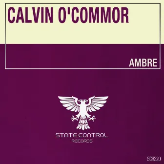 Ambre (Extended Mix) by Calvin O'Commor