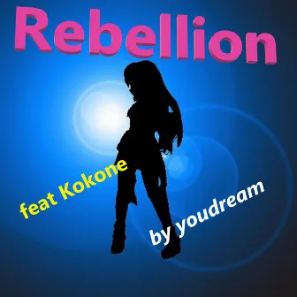 rebellion feat.kokone by youdream