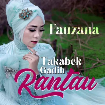 Takabek Gadih Rantau by Fauzana