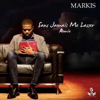 Sans jamais me lasser (Remix) by Markis