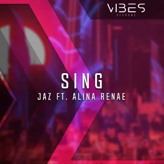 Sing (feat. Alina Renae) by Jaz