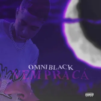 Vem pra Cá by Omni Black