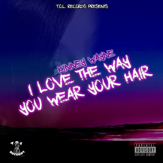 I love the way you wear your hair by Kinney Wayne