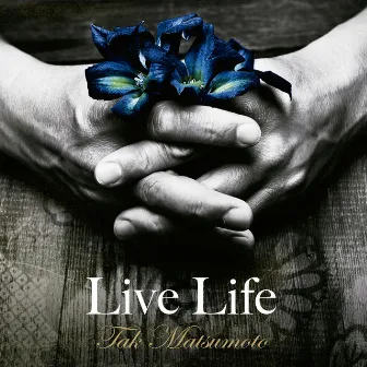 Live Life by Tak Matsumoto