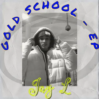 Gold School (EP) by Jay L