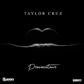 Provocateur by Taylor Cruz