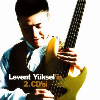 Levent Yüksel'in 2. Cd'si by Levent Yüksel