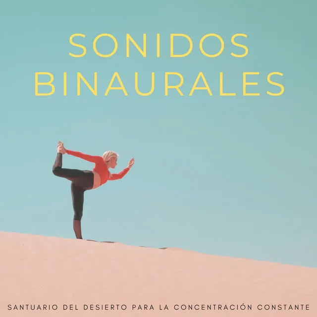 Sonidos Binaurales: Santuario Del Desierto Para La Concentración Constante