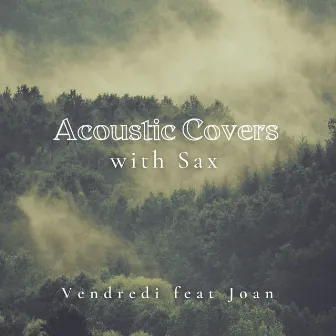 Acoustic Covers With Sax by Vendredi