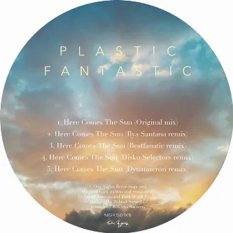 Here Comes The Sun by Plastic Fantastic