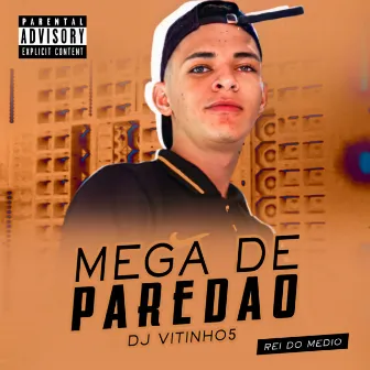 Mega De Paredão by Rei do Médio