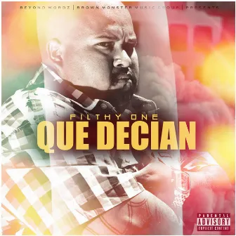 Que Decian by Filthy One