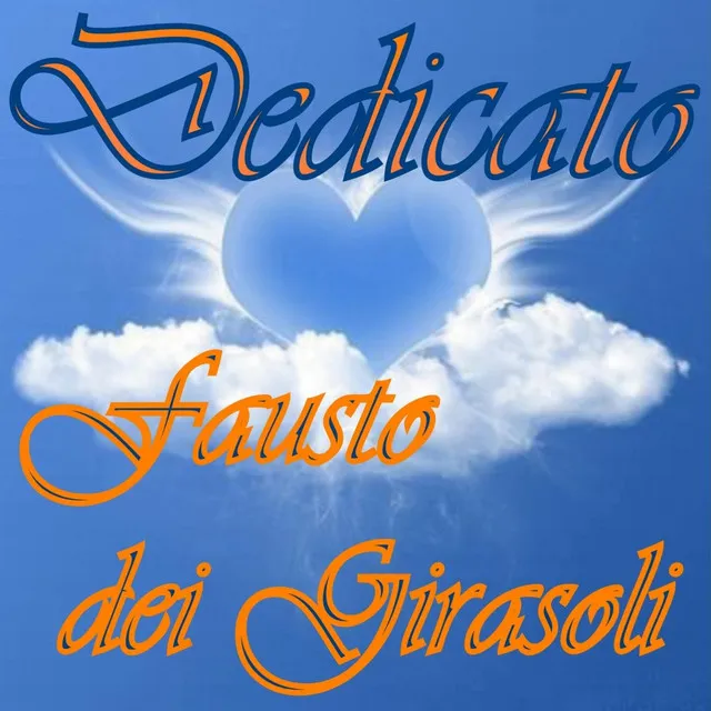 Dedicato... Fausto dei Girasoli