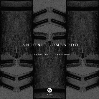 Control Through Freedom EP by Antonio Lombardo