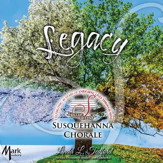 Legacy by Susquehanna Chorale