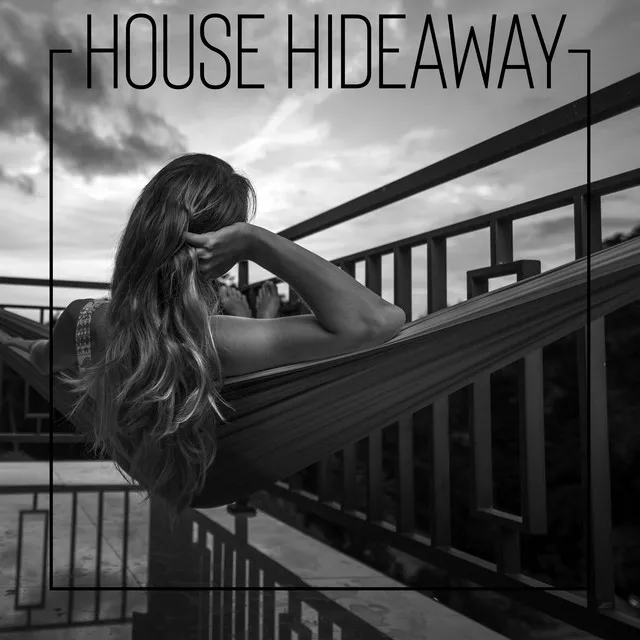 House Hideaway: Music to Chill and Relax at Home