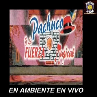 En Ambiente E n Vivo by Pachuco y La Fuerza Musical