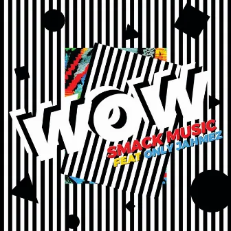 Wow by Smack Music