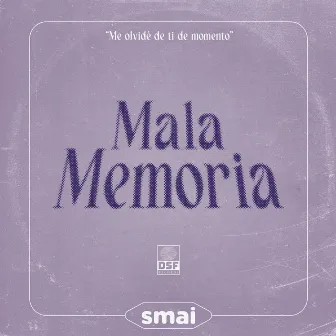 Mala Memoria by Smai