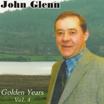 The Golden Years, Vol. 4 by John Glenn