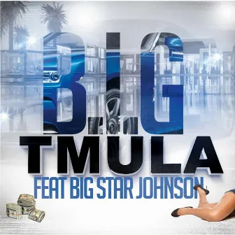 B.I.G (feat. Big Star Johnson) by T Mula