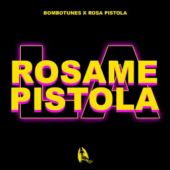 Rosame la Pistola by Rosa Pistola