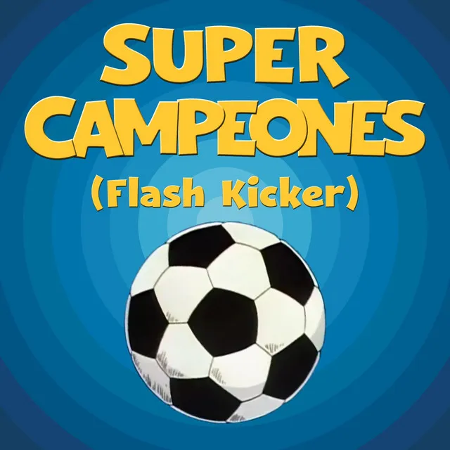 Super Campeones (Flash Kicker)