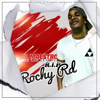 R.I.P Rochy RD by El Maestro de Las Letras