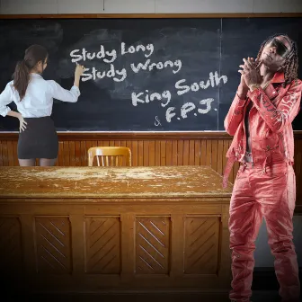 Study Long Study Wrong by King South